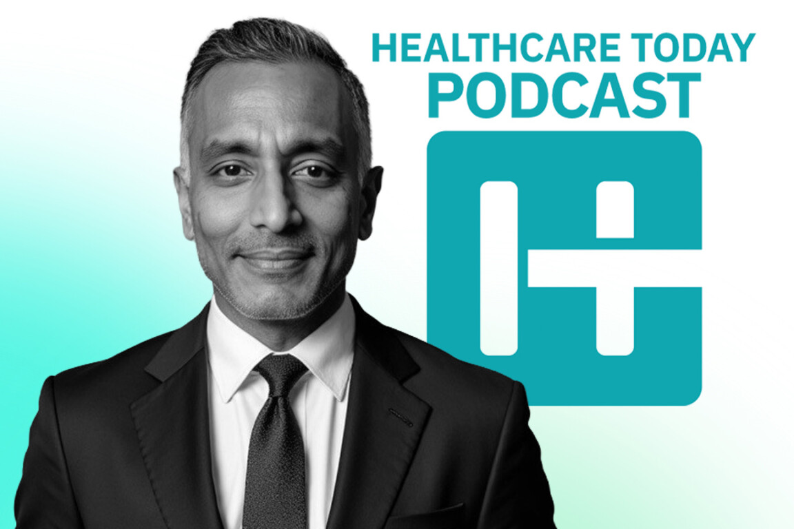 Anshumen Bhagat joins the Healthcare Today Podcast.
