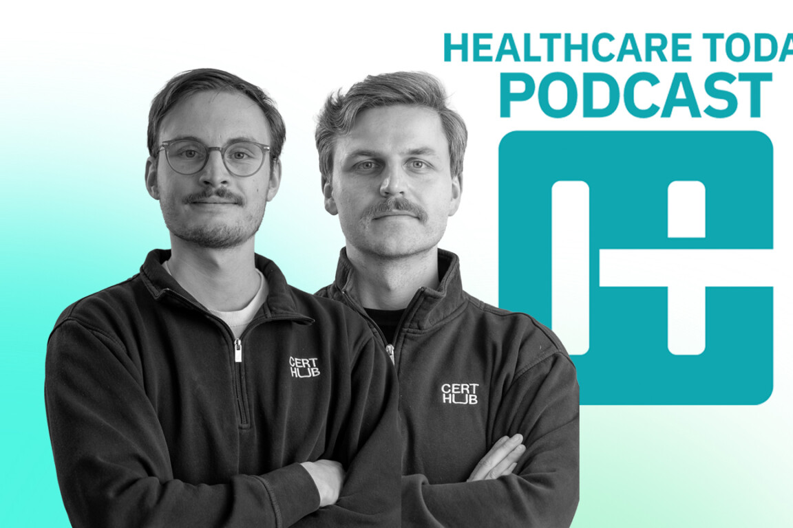 CertHub founders Leon Kobinger and Nicolas Gehring join the Healthcare Today Podcast.